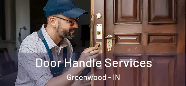 Door Handle Services Greenwood - IN