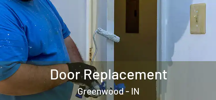 Door Replacement Greenwood - IN