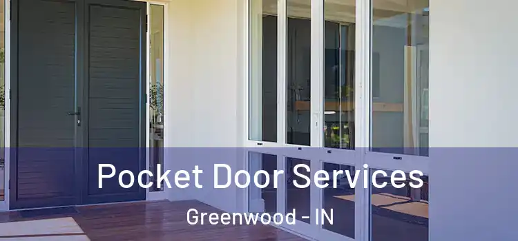 Pocket Door Services Greenwood - IN