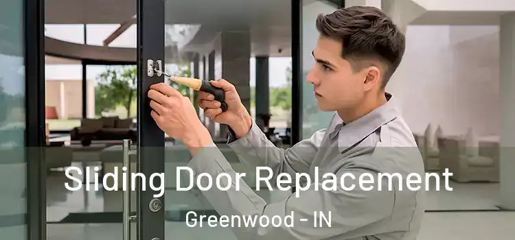 Sliding Door Replacement Greenwood - IN