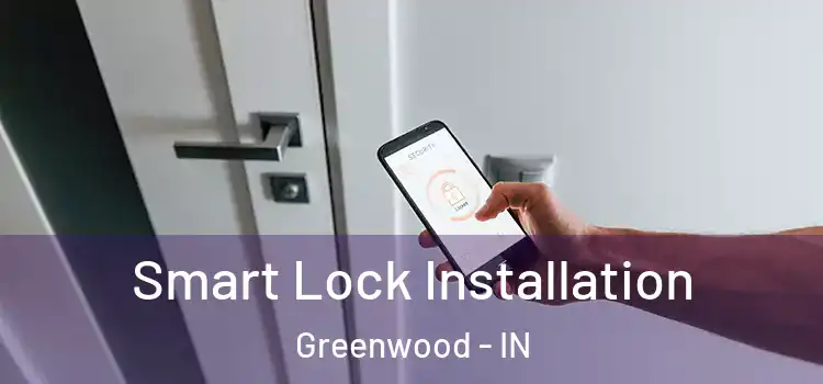 Smart Lock Installation Greenwood - IN