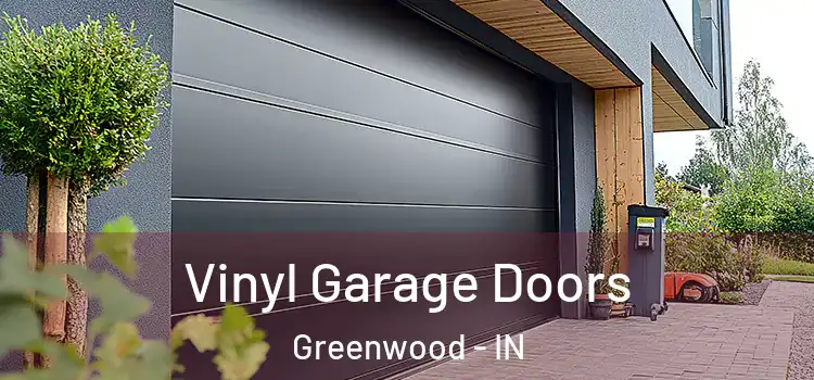  Vinyl Garage Doors Greenwood - IN